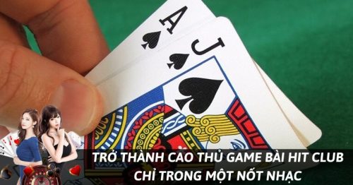 Trở thành cao thủ game bài Hit Club chỉ trong một nốt nhạc