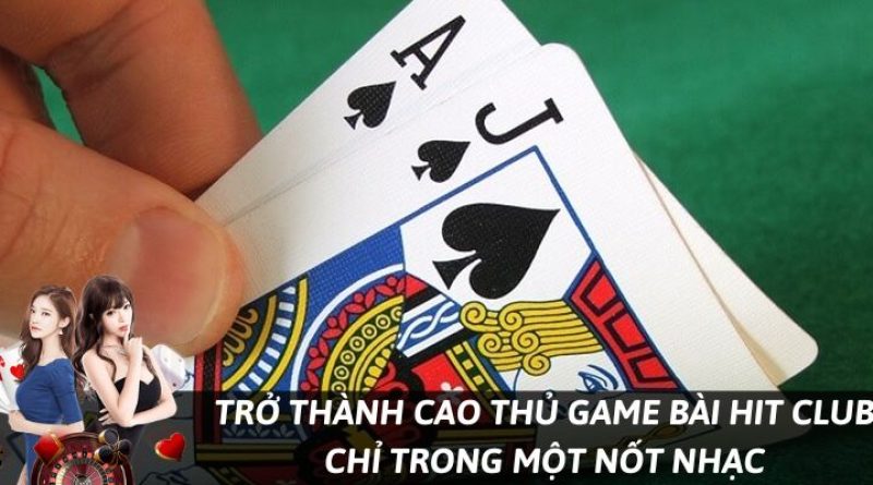 Trở thành cao thủ game bài Hit Club chỉ trong một nốt nhạc