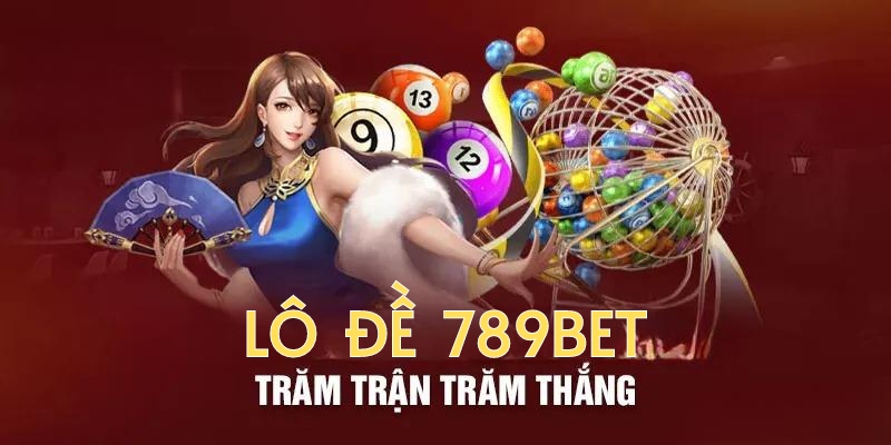 Lô đề 789BET được cộng đồng game thủ đánh giá cao