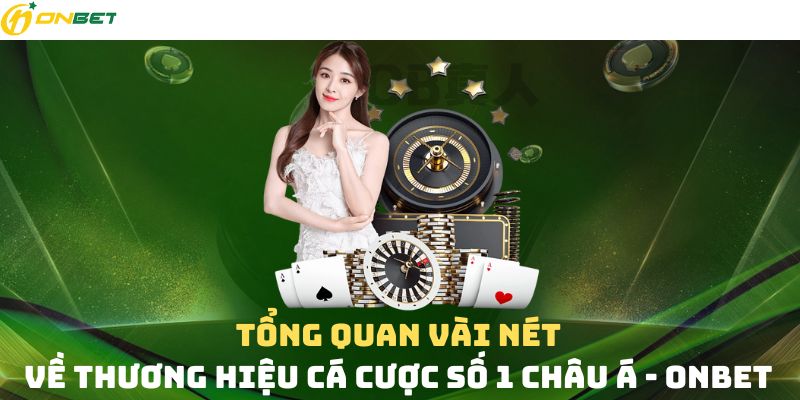 Giới thiệu sơ lược về nhà cái đẳng cấp Onbet