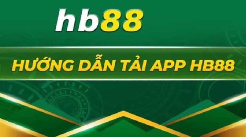 Hướng Dẫn Tải App HB88 – Cá Cược Trên Mọi Nền Tảng