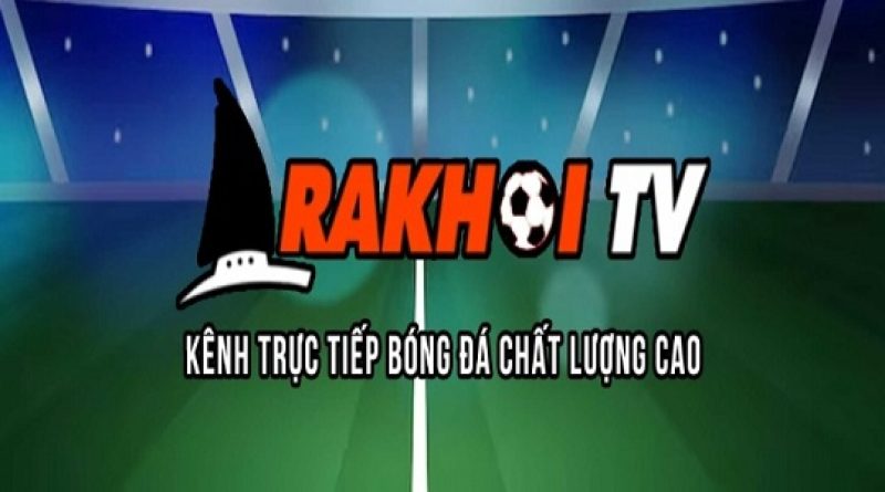 Rakhoi TV- Hướng dẫn cách thức tham gia đơn giản nhất