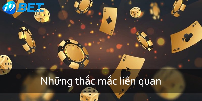 Những thắc mắc liên quan đến hướng dẫn đăng nhập i9bet