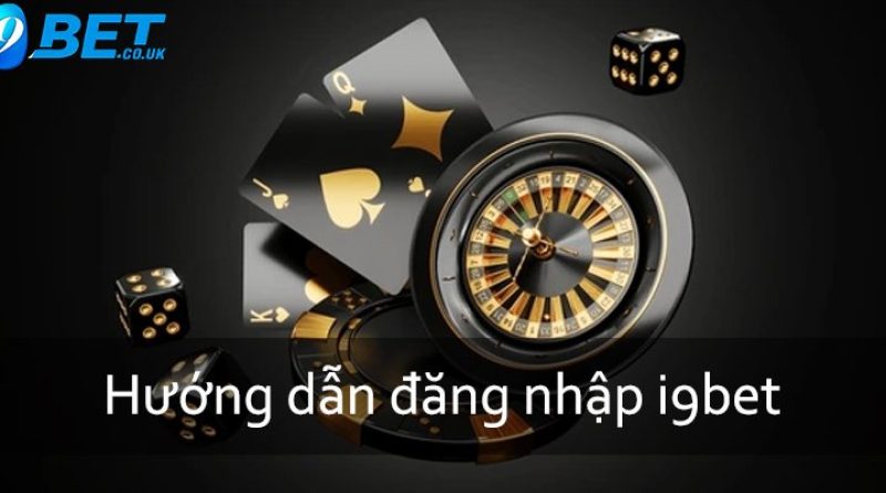 Chi Tiết Về Hướng Dẫn Đăng Nhập I9bet Hoàn Chỉnh Cho Newbie