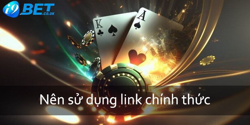 Nên sử dụng link chính thức khi đọc hướng dẫn đăng nhập i9bet