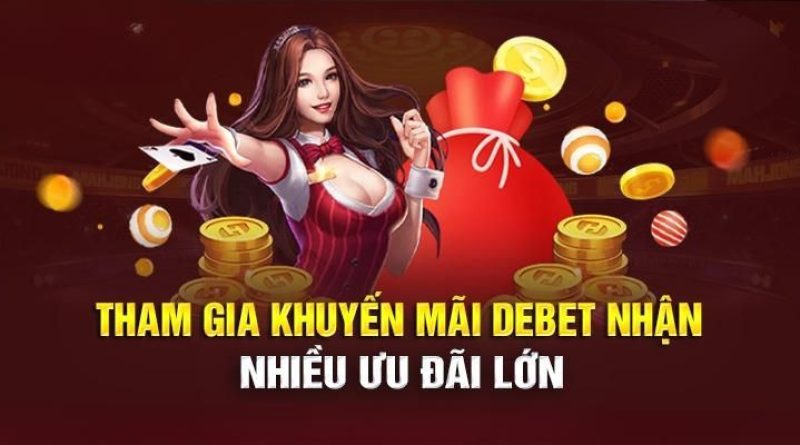 Khuyến Mãi Debet – Tổng Hợp Các Sự Kiện Hấp Dẫn Nhất