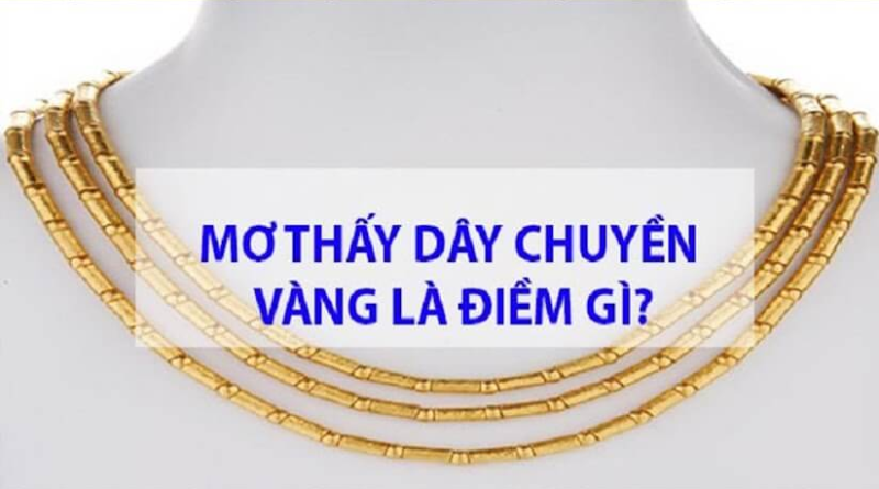 Nằm mơ thấy dây chuyền vàng 18k đánh con gì để may mắn?