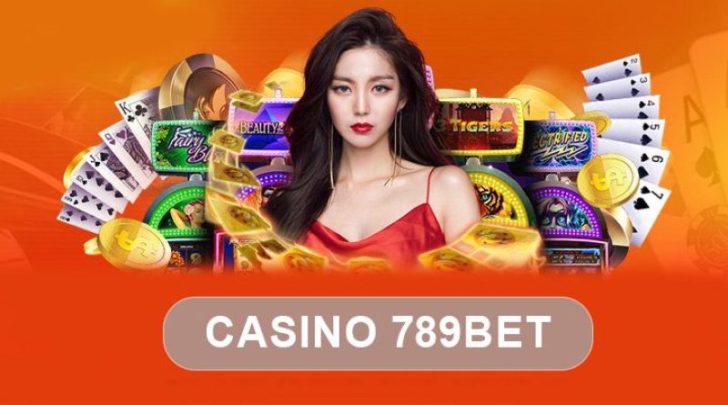 Casino 789Bet – Hướng Dẫn Nạp và Rút Tiền Nhanh Chóng