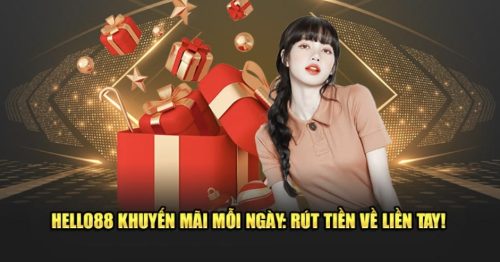 Khuyến mãi Hello88 – Tổng hợp ưu đãi cực hot dành cho cược thủ