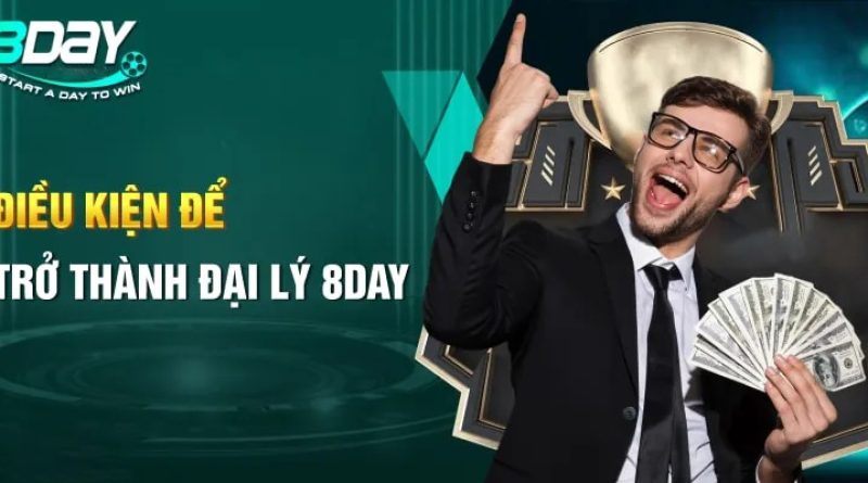 Đại lý 8DAY – Chính sách hoa hồng hấp dẫn cho mọi đối tác