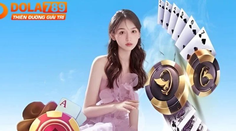 Nhà Cái Dola789 – Trải Nghiệm Cá Cược Trực Tuyến Uy Tín