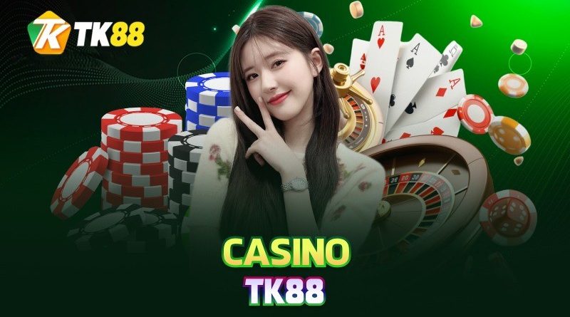 Casino TK88 – Thiên đường giải trí đỉnh cao cho bet thủ đam mê cá cược