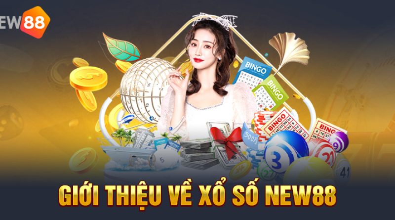 Xổ số New88 – Sân chơi uy tín, cơ hội đổi đời