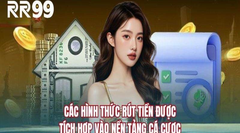 Rút Tiền RR99 – Hướng Dẫn Chi Tiết Giúp Giao Dịch Nhanh Chóng, An Toàn