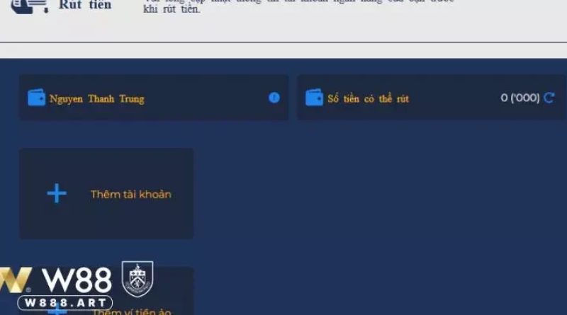 Rút tiền w88 – Hướng Dẫn Chi Tiết, An Toàn Và Hiệu Quả Nhất Cho Người Chơi