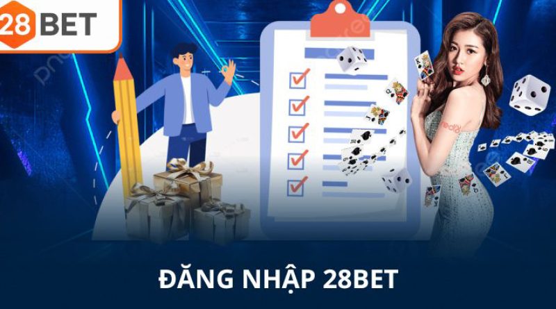Đăng nhập 28BET – Hướng dẫn chi tiết truy cập tài khoản nhanh