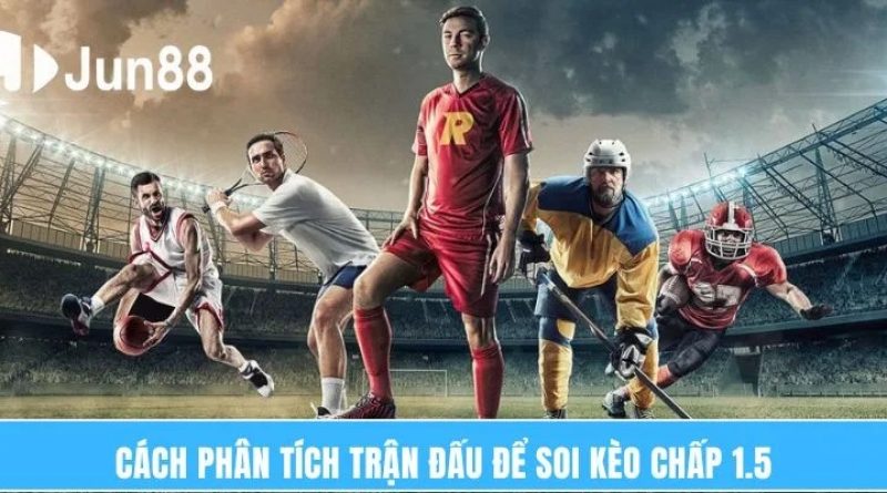 Kèo Chấp Jun88: Chia Sẻ Chiến Lược Đặt Cược Thông Minh