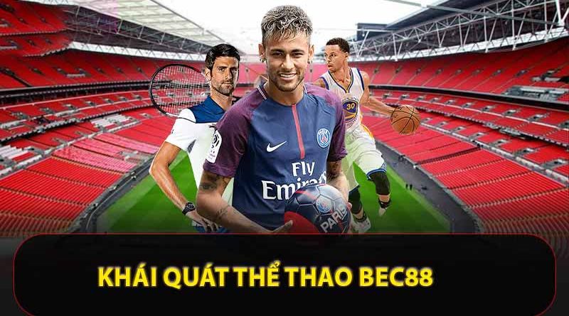 Thể thao Bec88 – Nền tảng cá cược trực tuyến uy tín hàng đầu 