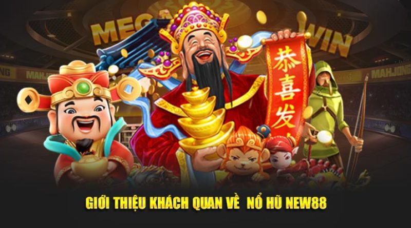 Nổ hũ New88 – Trải nghiệm slot cực hấp dẫn và may mắn