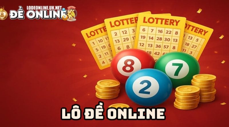 Lô đề online – Tổng quan chi tiết cho người mới bắt đầu